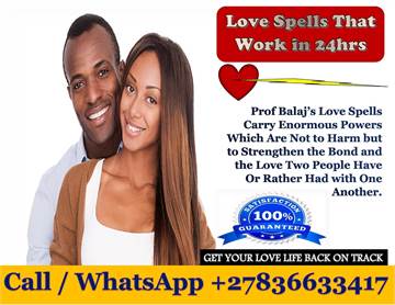 Powerful Love Spells That Works Urgently, Easy Love Spell to Bring Ex Back (WhatsApp +27836633417)