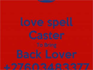 +27603483377 RETURN BACK YOUR LOST LOVER PERMANENTLY IN 24HRS TIME