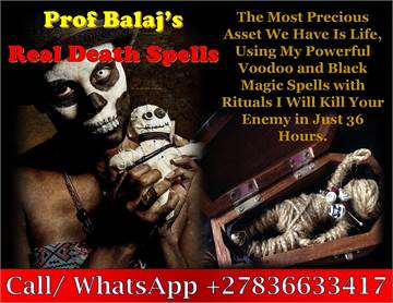 Fast and Easy Death Spells That Really Work Without Any Side Effects (WhatsApp: +27836633417)
