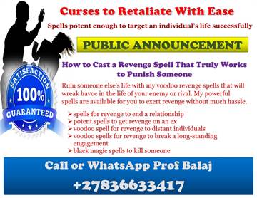 Revenge Spells on Someone Who is Abusive or Has a Grudge Against You (WhatsApp: +27836633417)